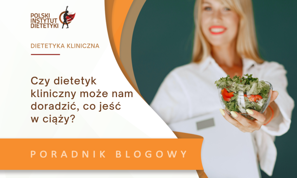 Czy Dietetyk Kliniczny Może Nam Doradzić, Co Jeść W Ciąży? | Pid.edu.pl