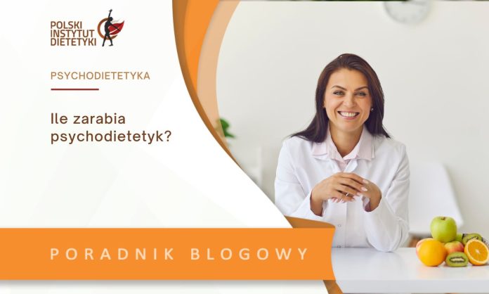 ile zarabia psychodietetyk