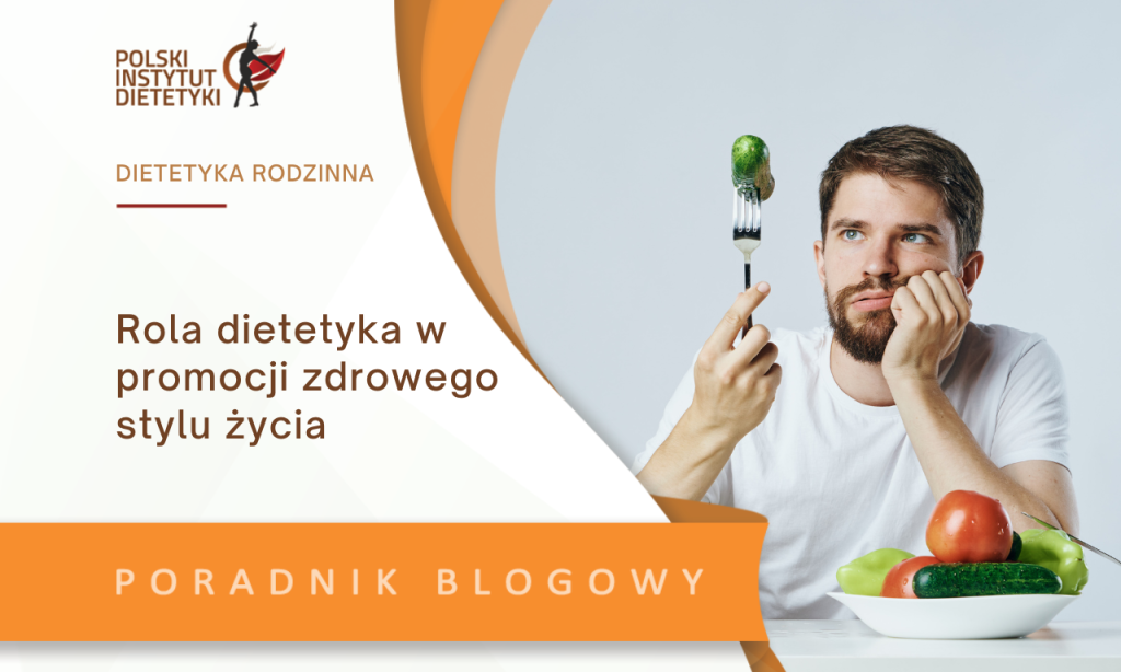 Rola Dietetyka W Promocji Zdrowego Stylu życia | Pid.edu.pl