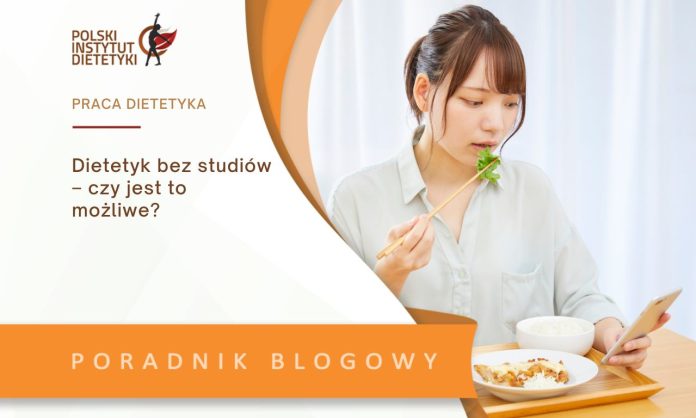 dietetyk bez studiów - czy jest to możliwe