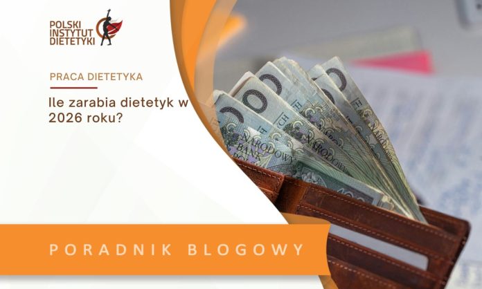 ile zarabia dietetyk w 2026 roku