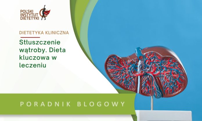stłuszczenie wątroby dieta kluczowa w leczeniu