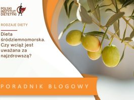 dieta śródziemnomorska czy wciąż uważana jest za najzdrowszą