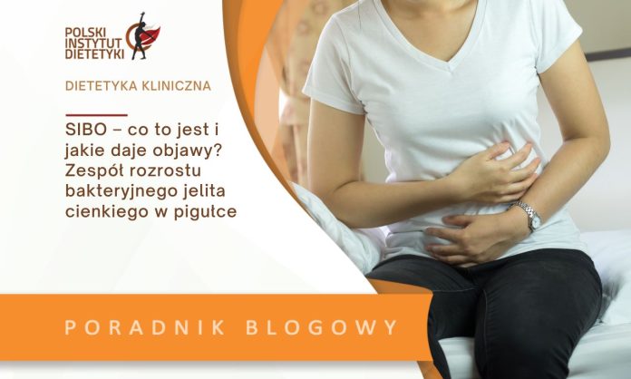 SIBO – co to jest i jakie daje objawy Zespół rozrostu bakteryjnego jelita cienkiego w pigułce