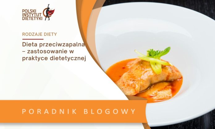 Dieta przeciwzapalna – zastosowanie w praktyce dietetycznej