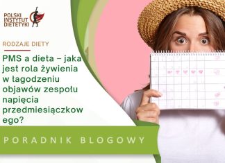 PMS a dieta – jaka jest rola żywienia w łagodzeniu objawów zespołu napięcia przedmiesiączkowego