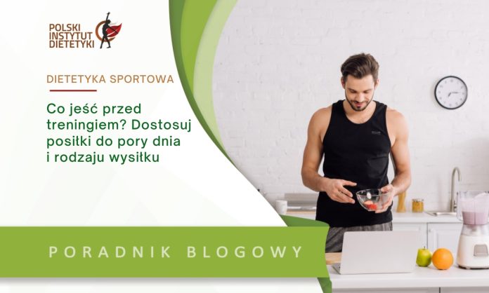 Co jeść przed treningiem? Dostosuj posiłki do pory dnia i rodzaju wysiłku
