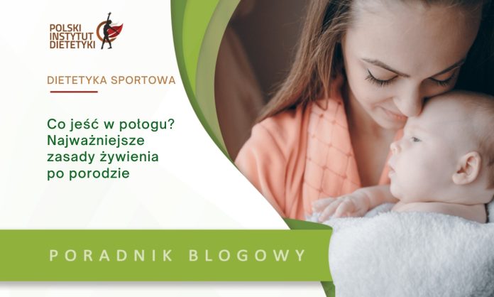 Co jeść w połogu? Najważniejsze zasady żywienia po porodzie