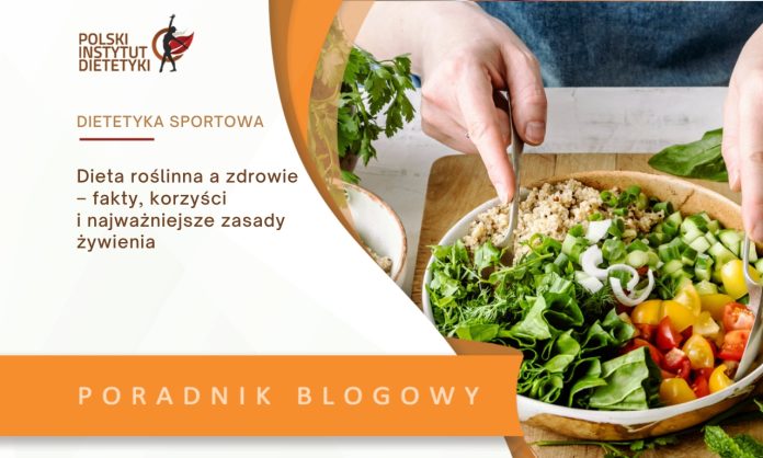 Dieta roślinna a zdrowie – fakty, korzyści i najważniejsze zasady żywienia