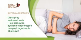 jaka dieta przy endometriozie