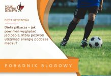 Dieta piłkarza – jak powinien wyglądać jadłospis, który pozwoli utrzymać energię podczas meczu?
