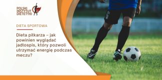 Dieta piłkarza – jak powinien wyglądać jadłospis, który pozwoli utrzymać energię podczas meczu?