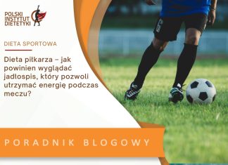 Dieta piłkarza – jak powinien wyglądać jadłospis, który pozwoli utrzymać energię podczas meczu?