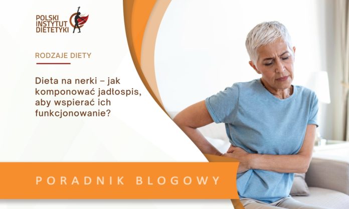 Dieta na nerki – jak komponować jadłospis, aby wspierać funkcjonowanie nerek?