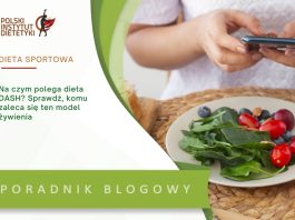 Na czym polega dieta DASH? Sprawdź, komu zaleca się ten model żywienia