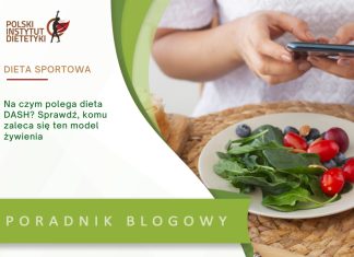 Na czym polega dieta DASH? Sprawdź, komu zaleca się ten model żywienia