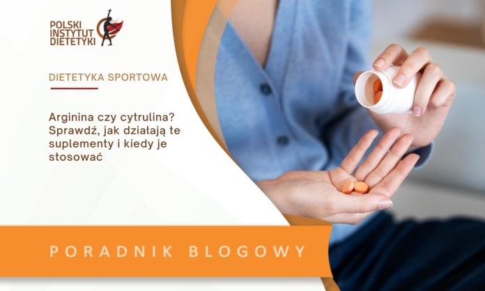 arginina czy cytrulina