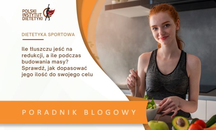 ile tłuszczu na redukcji