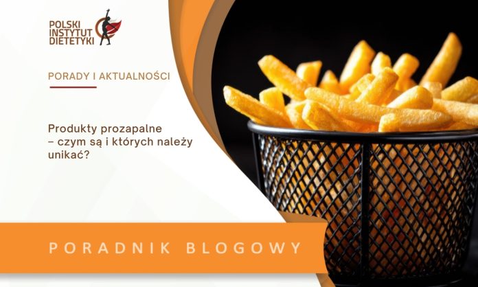 Produkty prozapalne – czym są i których należy unikać?