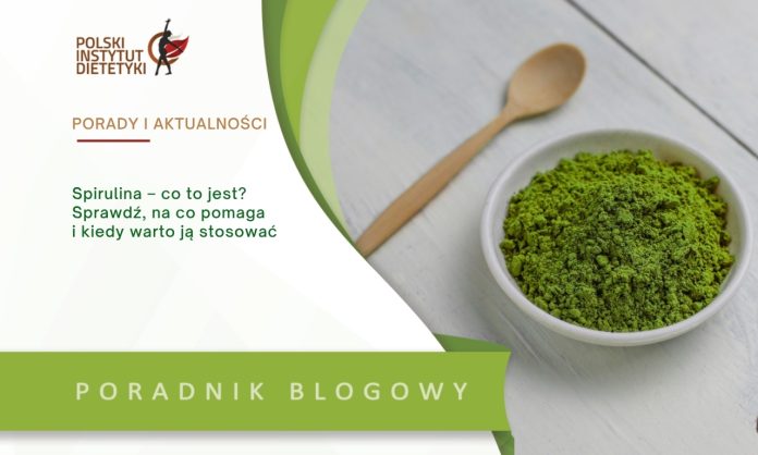 Spirulina – co to jest? Sprawdź, na co pomaga i kiedy warto ją stosować
